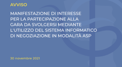 MANIFESTAZIONE DI INTERESSE PER LA PARTECIPAZIONE ALLA GARA DA SVOLGERSI MEDIANTE L’UTILIZZO DEL SISTEMA INFORMATICO DI NEGOZIAZIONE IN MODALITÀ ASP