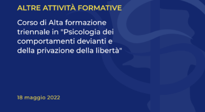 Corso di Alta formazione triennale in “Psicologia dei comportamenti devianti e della privazione della libertà”