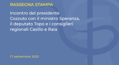 Rassegna Stampa: incontro del presidente Cozzuto con il ministro Speranza, il deputato Topo e i consiglieri regionali Casillo e Raia