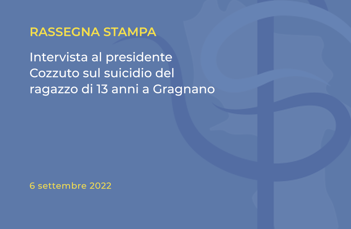 Intervista al presidente Cozzuto sul suicidio del ragazzo di 13 anni a Gragnano