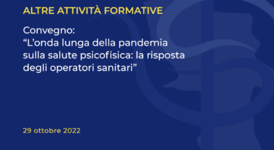 Convegno: “L’onda lunga della pandemia sulla salute psicofisica: la risposta degli operatori sanitari”