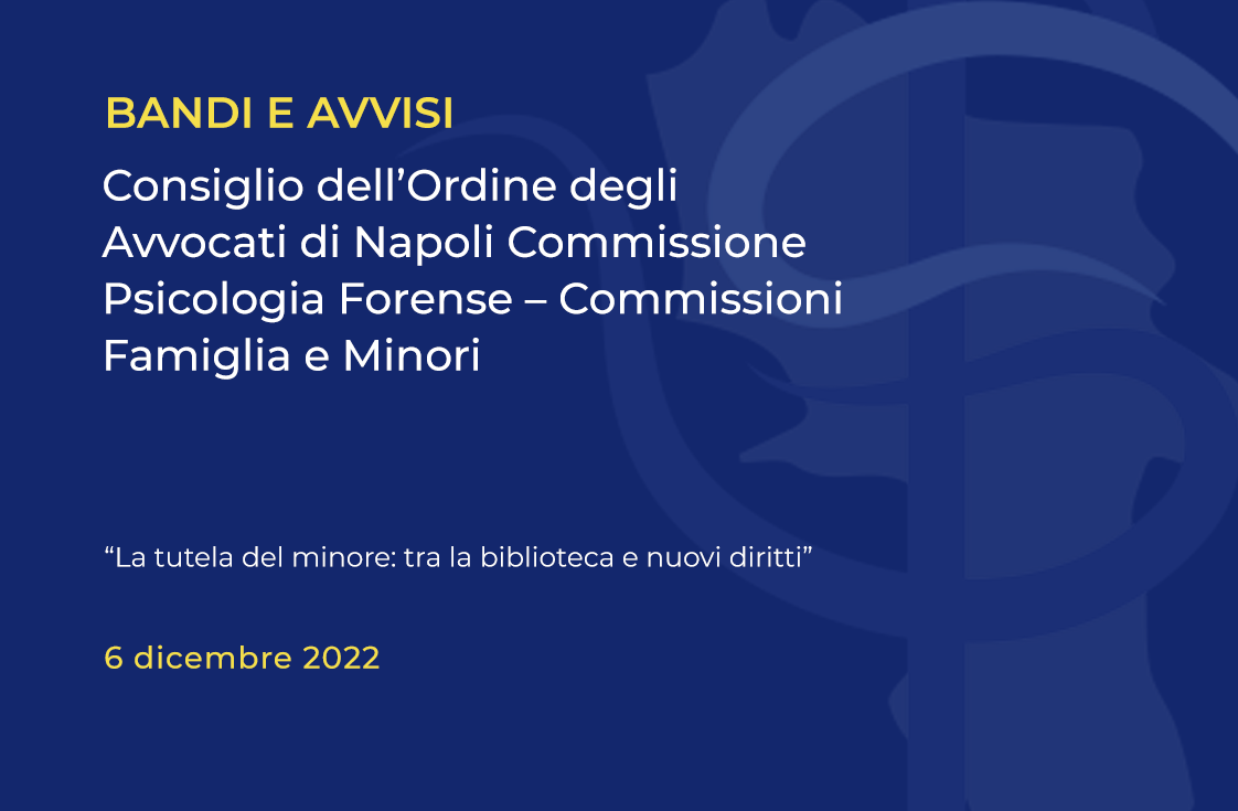 Consiglio dell’Ordine degli Avvocati di Napoli Commissione Psicologia Forense – Commissioni Famiglia e Minori
