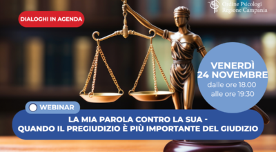 Webinar – Dialoghi in agenda:  “La mia parola contro la sua – quando il pregiudizio è più importante del giudizio”.