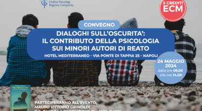 DIALOGHI SULL’OSCURITA’: Il contributo della Psicologia sui minori autori di reato