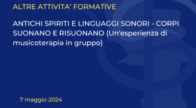 ANTICHI SPIRITI E LINGUAGGI SONORI – CORPI SUONANO E RISUONANO (Un’esperienza di musicoterapia in gruppo)