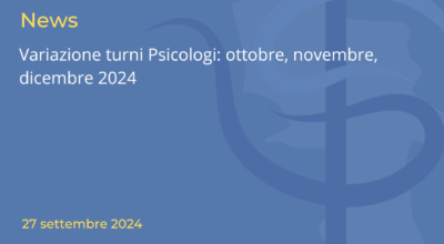 Variazione turni Psicologi: ottobre, novembre, dicembre 2024