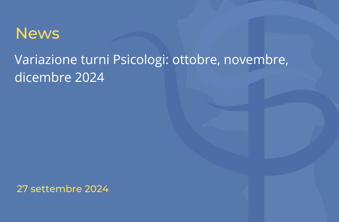 Variazione turni Psicologi: ottobre, novembre, dicembre 2024