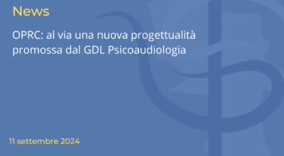 OPRC: al via una nuova progettualità promossa dal GDL Psicoaudiologia