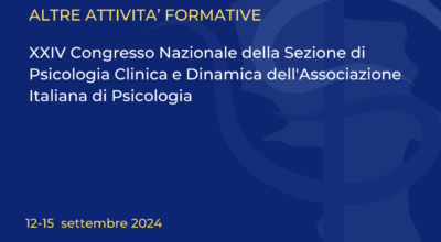 XXIV Congresso Nazionale della Sezione di Psicologia Clinica e Dinamica dell’Associazione Italiana di Psicologia