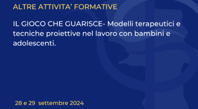 IL GIOCO CHE GUARISCE- Modelli terapeutici e tecniche proiettive nel lavoro con bambini e adolescenti.