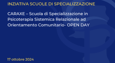 CARAXE – Scuola di Specializzazione in Psicoterapia Sistemica Relazionale ad Orientamento Comunitario- OPEN DAY