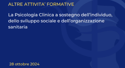 La Psicologia Clinica a sostegno dell’individuo, dello sviluppo sociale e dell’organizzazione sanitaria