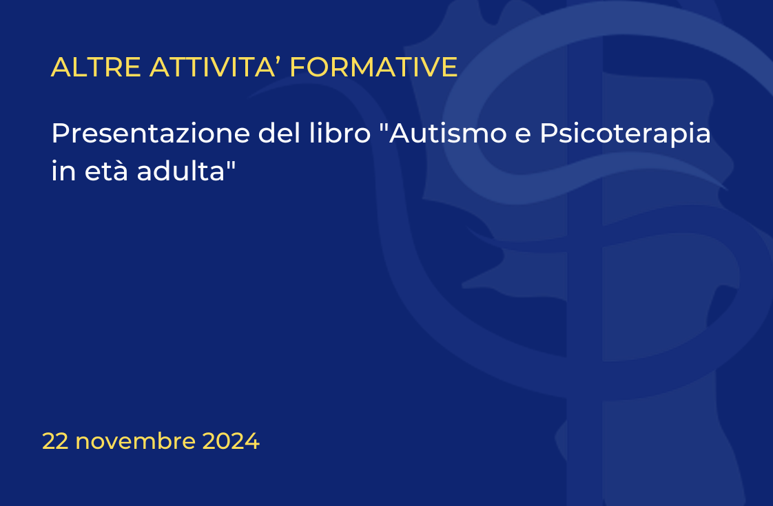 Presentazione del libro “Autismo e Psicoterapia in età adulta”