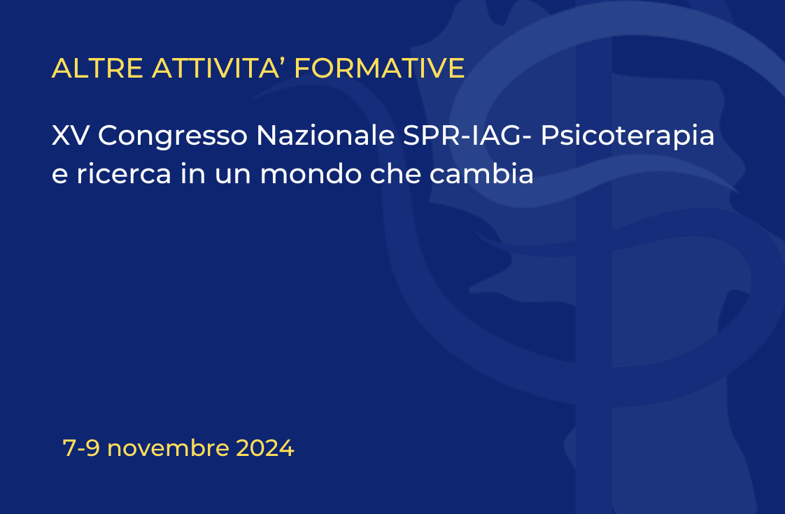 XV Congresso Nazionale SPR-IAG- Psicoterapia e ricerca in un mondo che cambia