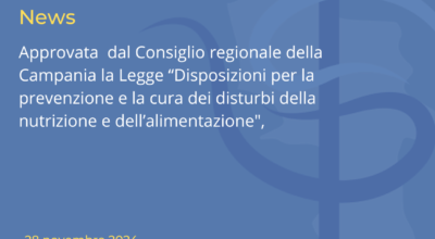 Approvata la Legge “Disposizioni per la prevenzione e la cura dei disturbi della nutrizione e dell’alimentazione”