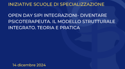 OPEN DAY SIPI INTEGRAZIONI- DIVENTARE PSICOTERAPEUTA. IL MODELLO STRUTTURALE INTEGRATO. TEORIA E PRATICA