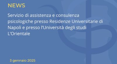 Servizio di assistenza e consulenza psicologiche presso Residenze Universitarie di Napoli e presso l’Università degli studi L’Orientale. Segnalazione apertura procedura con scadenza 20 gennaio 2025 ore 23:00