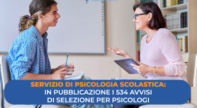 Servizio di Psicologia Scolastica: in pubblicazione i 534 Avvisi di Selezione per Psicologi