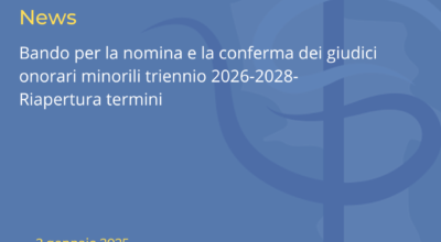 Bando per la nomina e la conferma dei giudici onorari minorili triennio 2026-2028- Riapertura termini