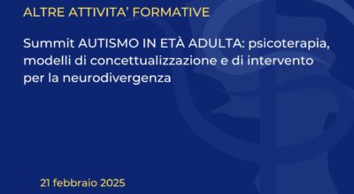 Summit AUTISMO IN ETÀ ADULTA: psicoterapia, modelli di concettualizzazione e di intervento per la neurodivergenza