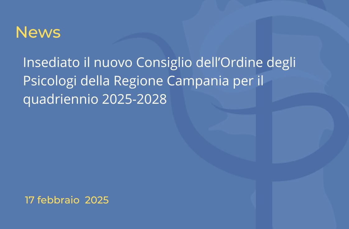 Insediato il nuovo Consiglio dell’Ordine degli Psicologi della Regione Campania