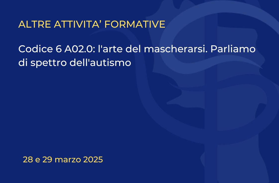 Codice 6 A02.0: l’arte del mascherarsi. Parliamo di spettro dell’autismo